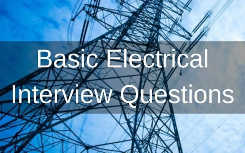 Top 50 Electrical Interview Questions with Answers updated on Sep 2019