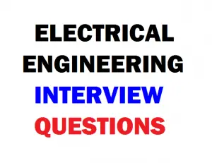Top 50 Electrical Interview Questions with Answers updated on Sep 2019